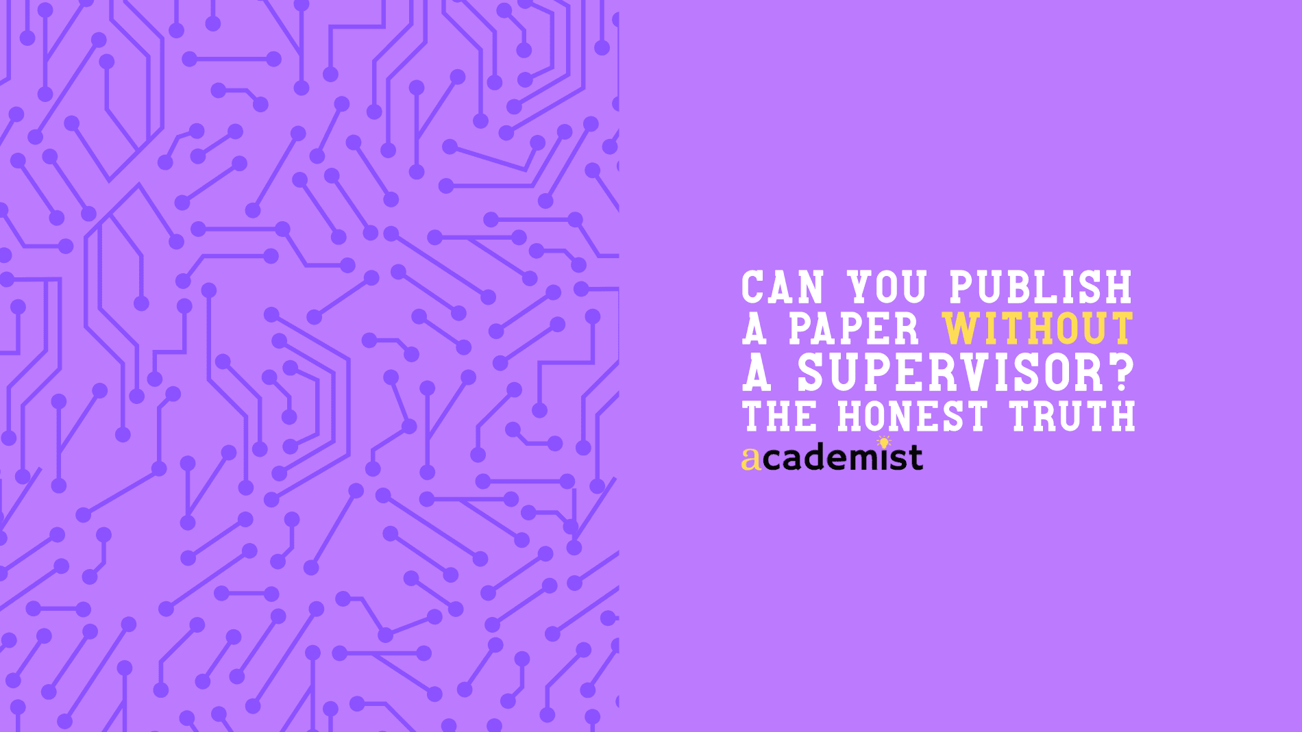 Can You Publish a Paper Without a Supervisor? The Honest Truth