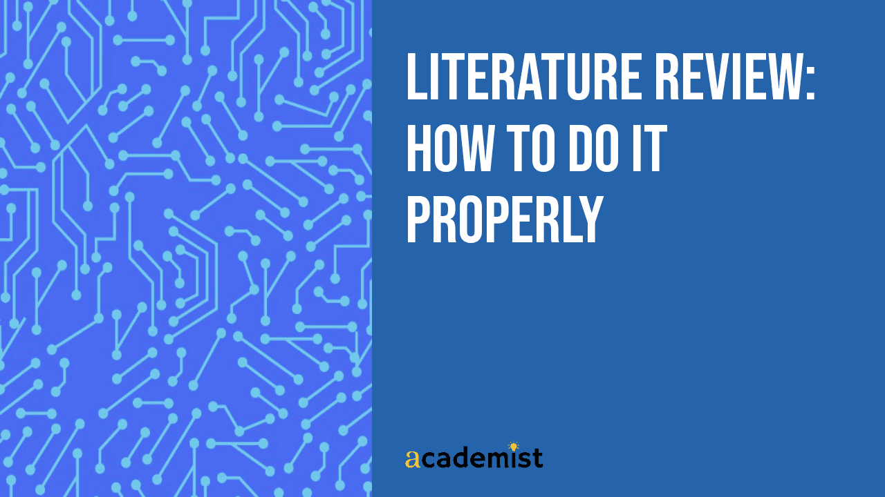 Literature Review: How to Do It Properly