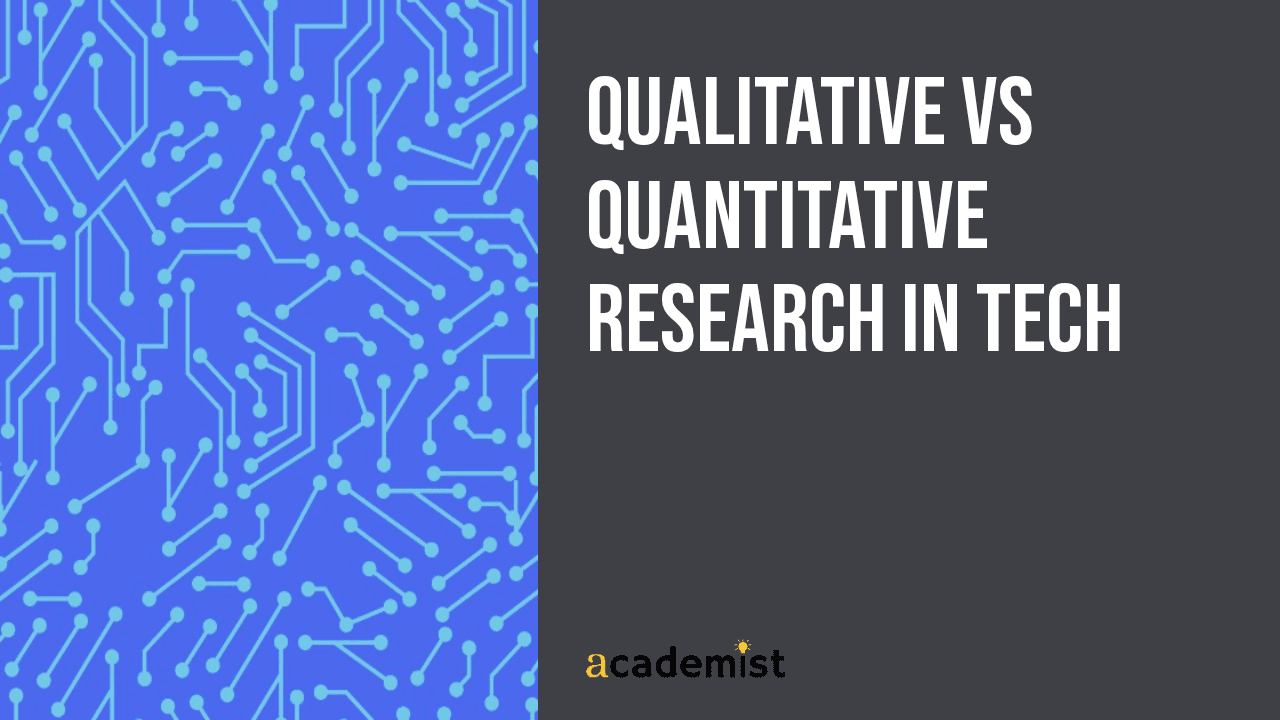 Qualitative vs Quantitative Research in Tech